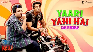 Yaari Yahi Hai Reprise - Rahu Ketu | Pulkit Samrat, Varun Sharma | Abhi Dutt, Abhijit V, Bhrigu P
