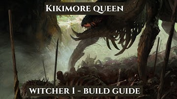 Witcher 1 Hard Mode Build Guide - Kikimore Queen