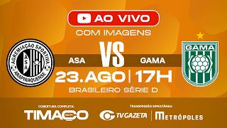 AO VIVO: ASA X GAMA | COM IMAGENS | SÉRIE D 2026 | SEMIFINAL | IDA