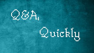 Q&A, Quickly 1/28/16