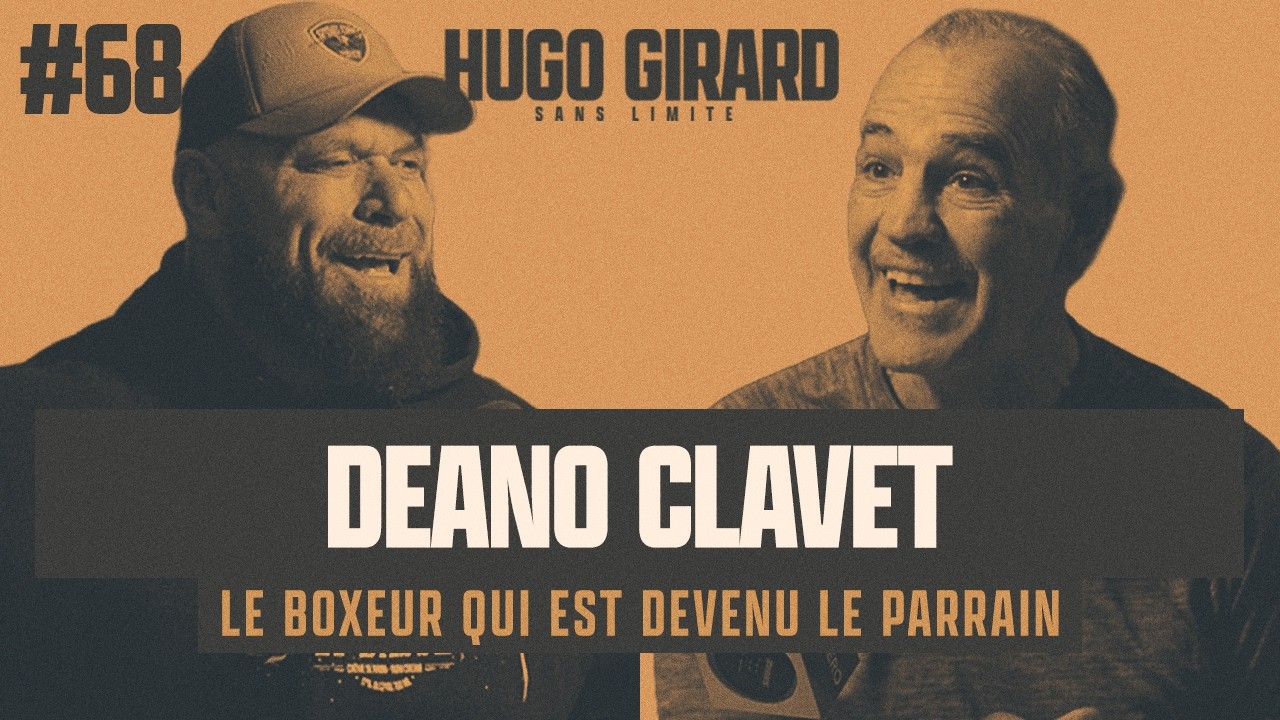 #69 Deano Clavet - Le boxeur qui est devenu Le Parrain | HUGO GIRARD SANS LIMITE