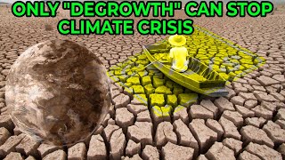 Only ‘Degrowth’ Can Stop Climate Crisis