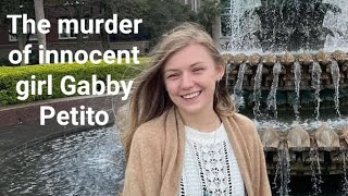 The Gabby Petito Case Part 2 | Killing of Gabby Petito | True crime