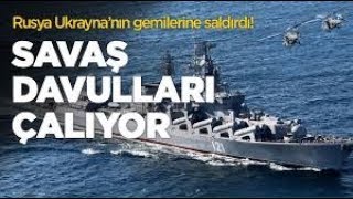 Rusya, Ukrayna savaş gemilerine ateş açtı | SALDIRI ANI