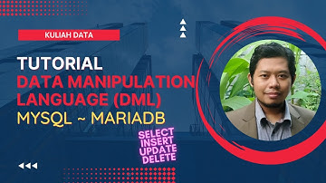 Tutorial Data Manipulation Language (DML) | Perintah SELECT, INSERT, UPDATE dan DELETE