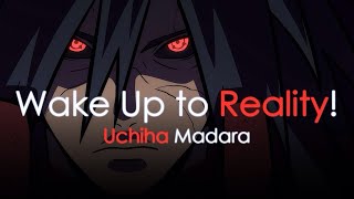 “Wake Up To Reality” - Madara Uchiha’s Words - Royalty Edit/AMV