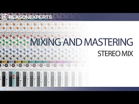 Learn how to mix in Reason part 6 | Stereo in the Mix | ReasonExperts