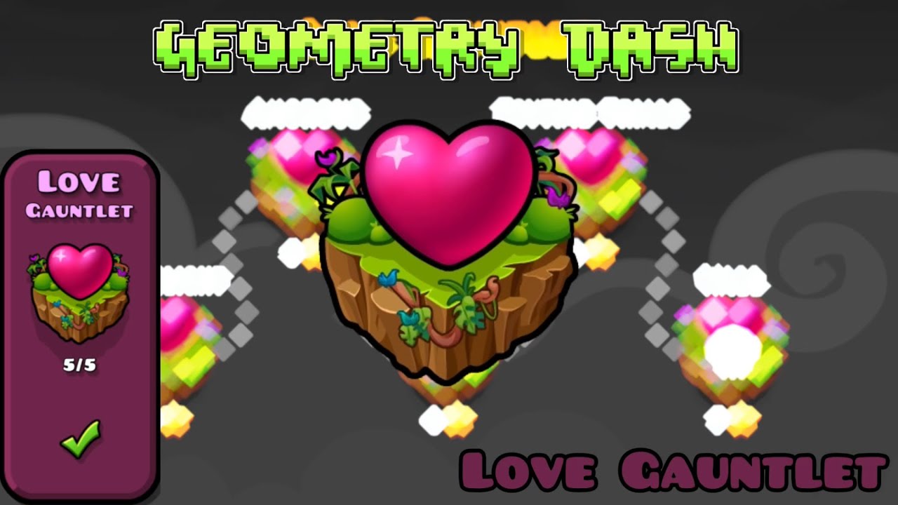 Geometry Dash - Love Gauntlet