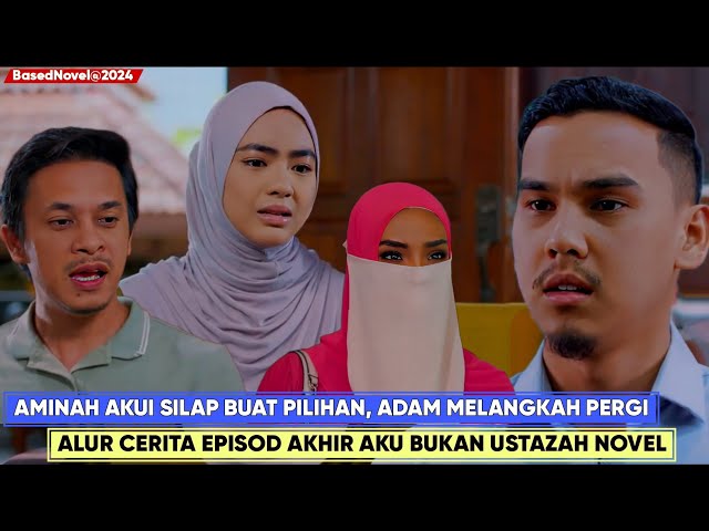 AKU BUKAN USTAZAH Episod 28 Akhir Alur Cerita (Bhg 1) - Aminah Sebenarnya Jodoh Siapa? class=