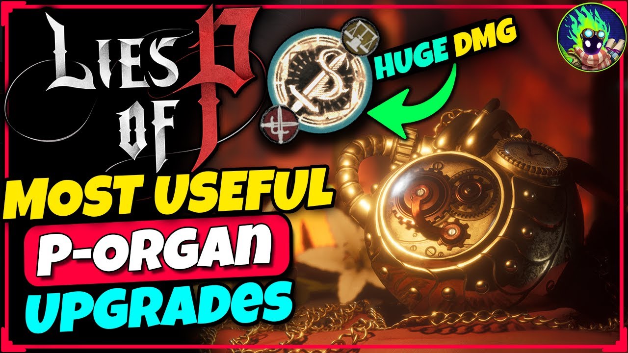 The best P Organ abilities in Lies of P