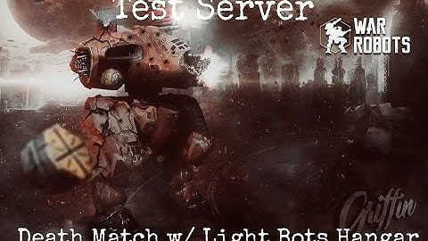 War Robots - Test Server | Death Match | Light Bots Hangar