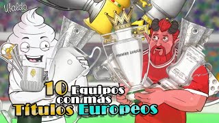 Los 10 equipos con más títulos totales ganados en Europa