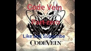 LET,S PLAY Code Vein part # ZERO Character creation and tutorial