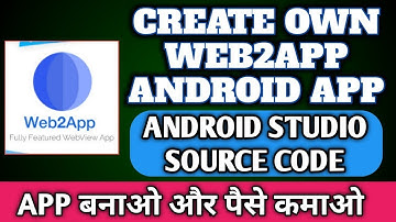 Create Own WebView Android App || Web2App - Quickest Feature-Rich Android Webview source code