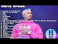 ~ Chris Brown Playlist/Mix ~