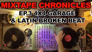 4x4 GARAGE, LATIN HOUSE AND BROKEN BEATS   MIXTAPE CHRONICLES EP 3