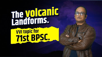 Volcanic Landforms Explained | NCERT Based | BPSC 71st Prelims Geography |ABHISHEK ABHAY