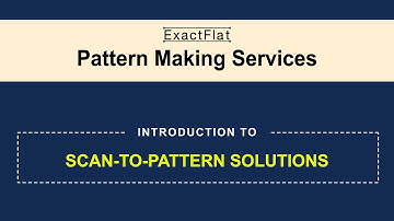 ExactFlat Pattern Making Services: Scan-to-Pattern Solutions