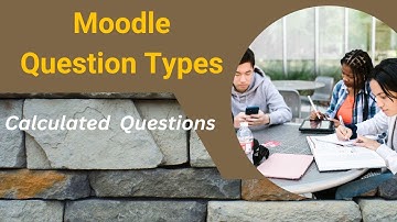 Moodle Question Types - Calculated Questions