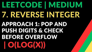 7. Reverse Integer |  Approach 1: Pop and Push Digits & Check before Overflow | O(log(X)) | Leetcode