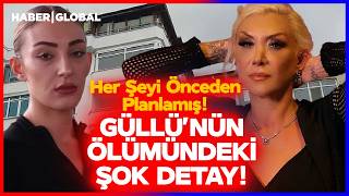 Güllü'nün Ölümünde Çarpıcı Gerçek Ortaya Çıktı! Tuğyan Ülkem Gülter Her Şeyi Planlamış...