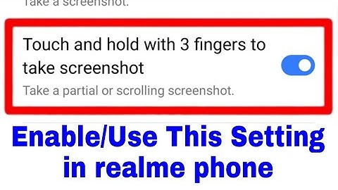 How to enable & use Touch and hold with 3 fingers to take screenshot in realme।। Touch and hold with