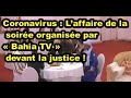 Coronavirus L Affaire De La Soirée Organisée Par Bahia TV Devant La Justice