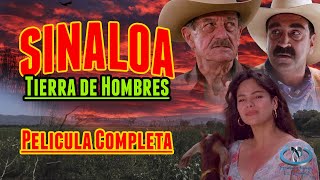 ''Sinaloa: Tierra de Hombres'' Película Completa