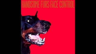 Handsome Furs - Taking hotel Arbat Blues