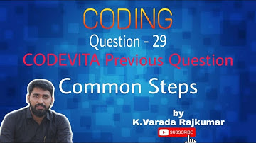 CODING Question - 29 (CODEVITA Previous Question Common Steps)