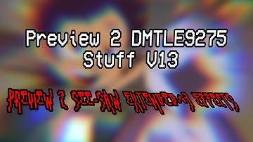 Preview 2 DMTLE9275 Stuff V13 Effects (P2SSE^3E)