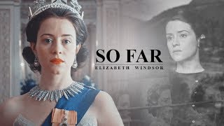 elizabeth windsor | so far