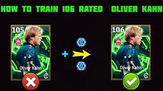 How To Train Or Kahn 106 Rated In Efootball 2026