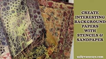 Mixed Media Background Papers with Stencils & Sandpaper, Fast Fun Friday #16