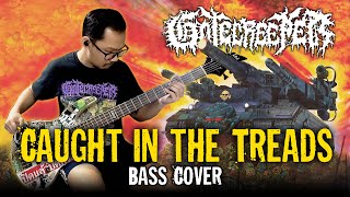 GATECREEPER - Caught in the Treads (Bass Cover)