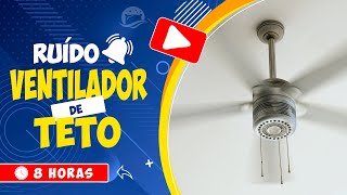 🎧 RUÍDO DE VENTILADOR DE TETO PARA DORMIR RÁPIDO 👶 RUÍDO BRANCO DE VENTOINHA 🕒 8 HORAS 💤 WHITE NOISE