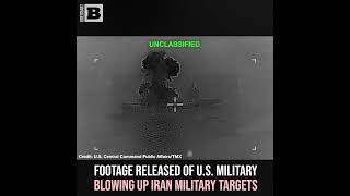 Footage Released of U.S. Military Blowing Up Iran Military Targets