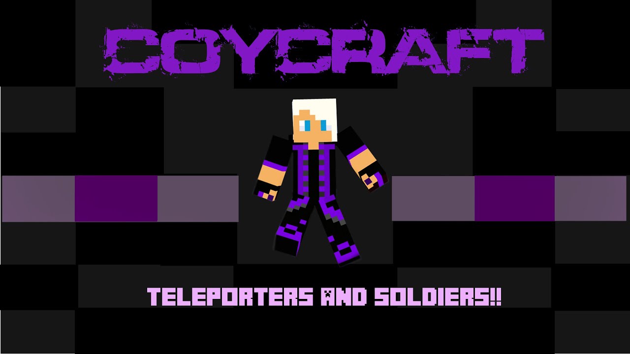 CoyCraft | EP 45 | Teleporters and Soldiers!