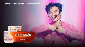 [ Focus Cam ] 99KISS - MINH QUÂN | Tân Binh Toàn Năng