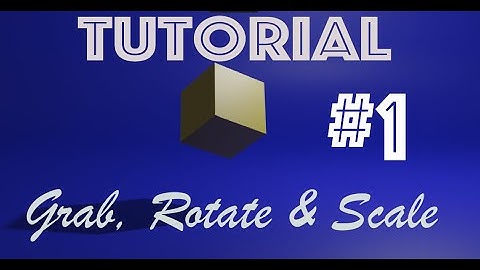 Blender 3D: Tutorial #1 - The Basics: Grab, Rotate, and Scale a Cube