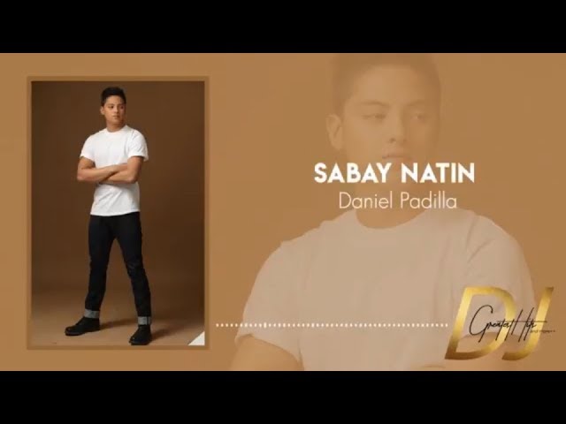 Sabay Natin - Daniel Padilla (Lyrics) | DJ Greatest Hits class=