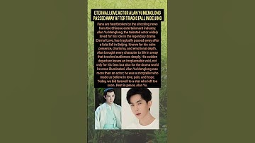 “Eternal Love Actor Alan Yu Menglong Passed Away After Tragic Fall in Beijing”
