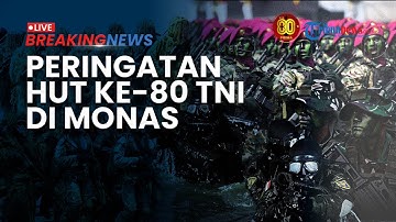 🔴BREAKING NEWS: Peringatan HUT ke-80 TNI di Monas: Parade Alutsista, Atraksi Tempur, Manuver Pesawat