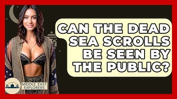 Can The Dead Sea Scrolls Be Seen By The Public? - Middle East Explorers
