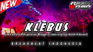 KLEBUS REMIX BREAKBEAT INDO 2022 @riyanrmd