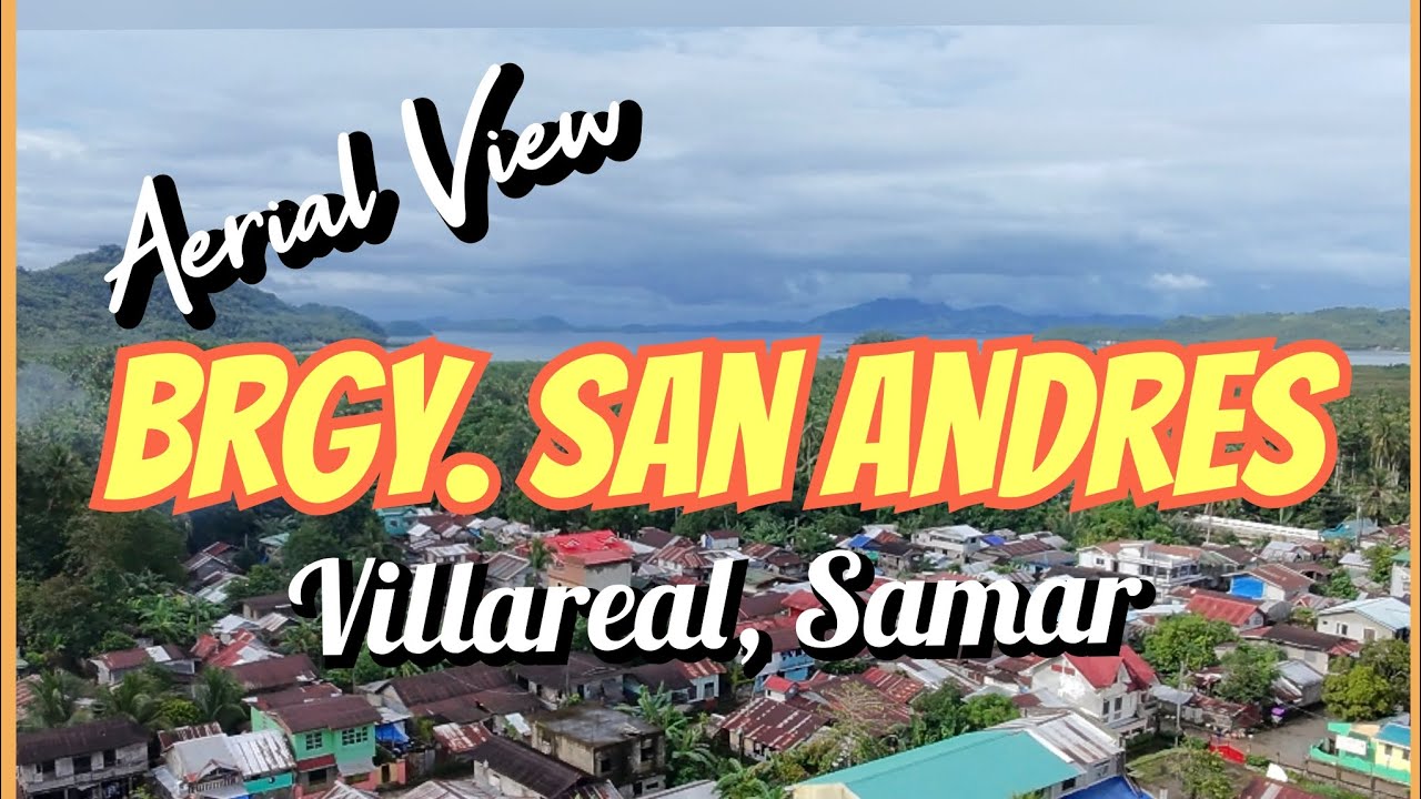 Brgy. San Andres, Villareal, Samar Aerial View.