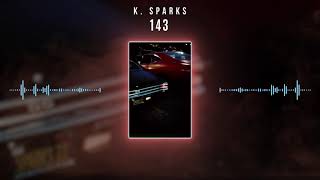 K. Sparks Feat Volen - 143 (Audio)