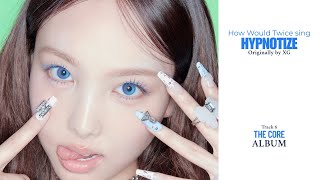 How Would TWICE sing - HYPNOTIZE (XG) (Line Distribution + Colour Coded Lyrics)