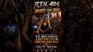 This Christian Hard Rock Album Is Built to Shake Your Soul | R.T.H. 404 – Hearts That Rise