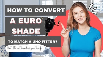 How to convert a EURO Shade to match a UNO fitter?
